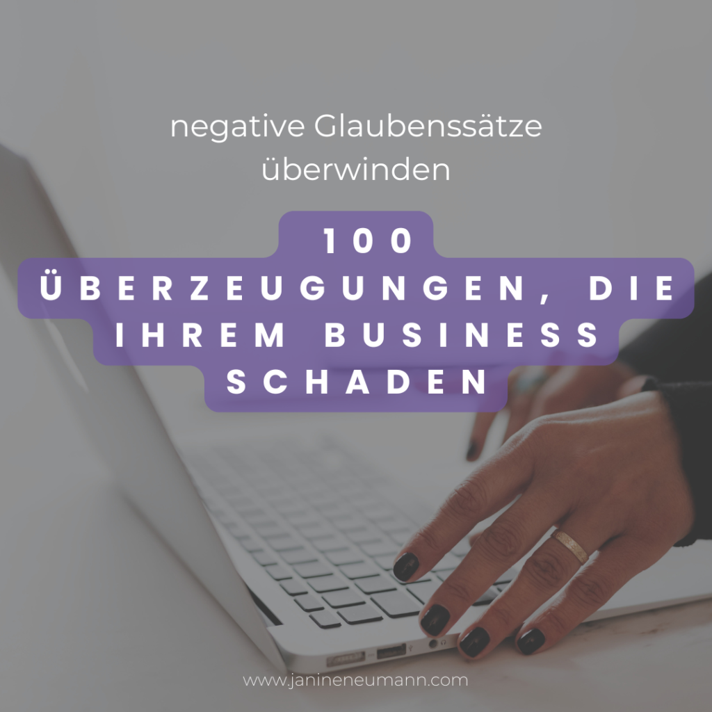 100 einschränkende Überzeugungen, die Ihr Business-Wachstum hemmen können.